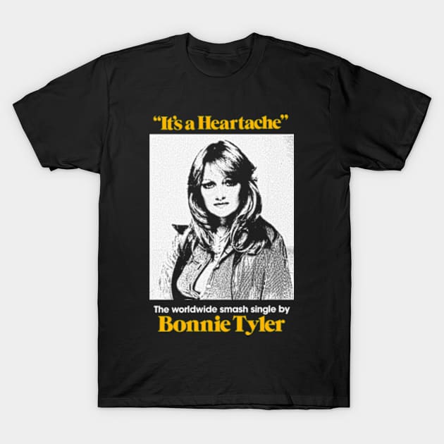 It's a Heartache Bonnie Tyler T-Shirt by Suksesno Aku Gusti